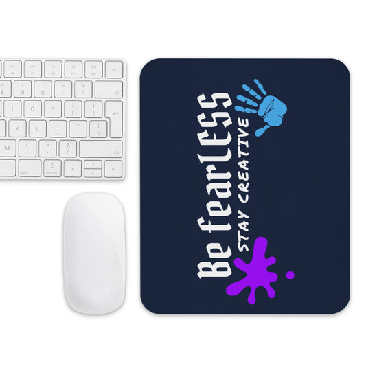 Be fearLESS Stay Creative Mouse pad