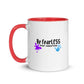 Original Be FearLESS Stay Creative Mug w. Color Inside